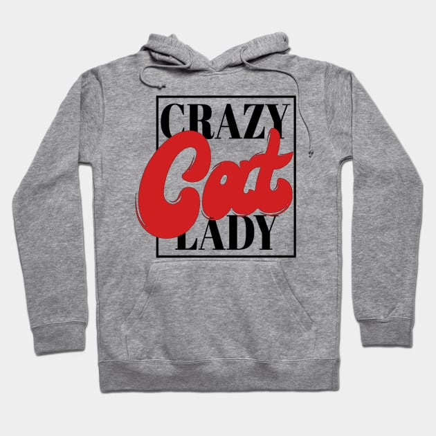 Crazy Cat Lady - Cute Funny Cat Lover Quote Animal Lover Hoodie by Squeak Art